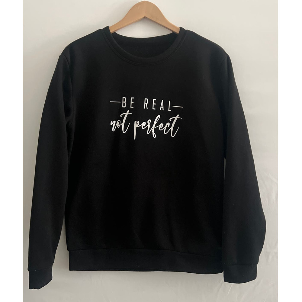 Shein Black Sweatshirt White Lettering BE REAL Not Perfect Crew Neck Medium